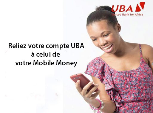 Transactions financières via Mobile Money vers Compte UBA et vice versa